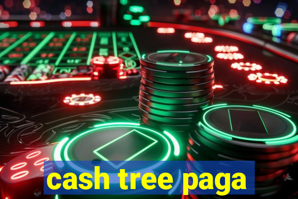 cash tree paga